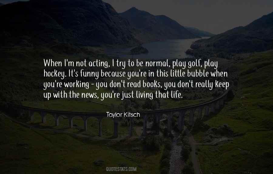 Taylor Kitsch Quotes #1491473