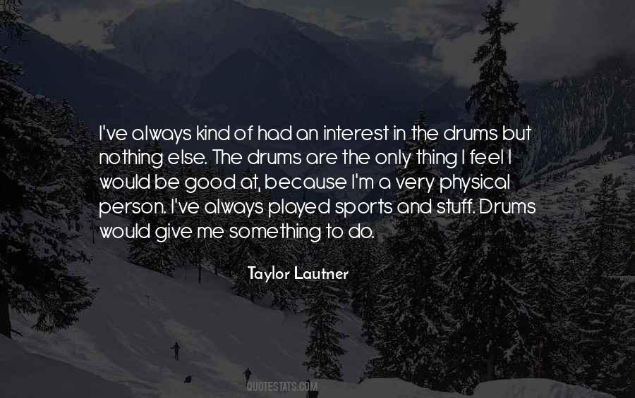 Taylor Lautner Quotes #1759136