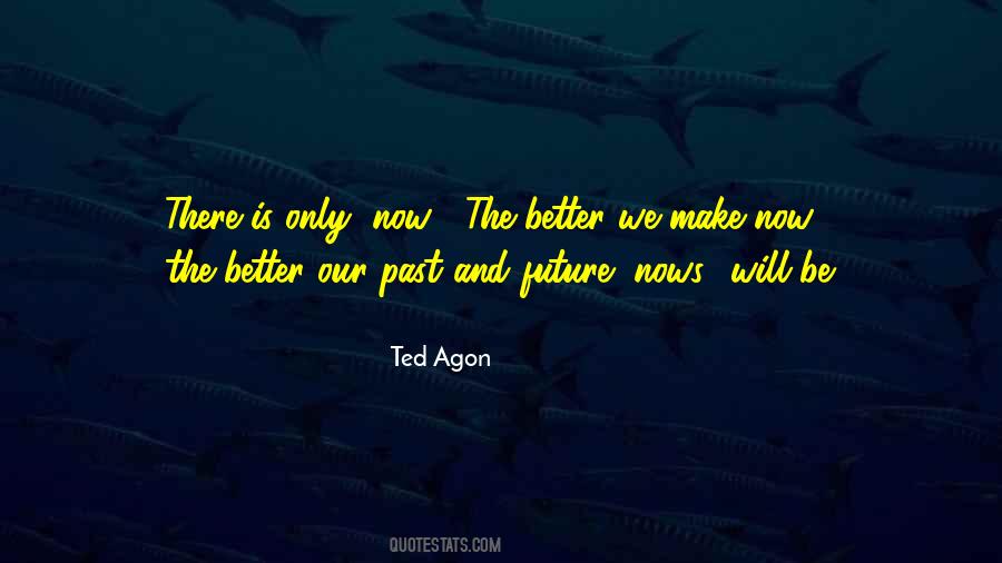Ted Agon Quotes #640751