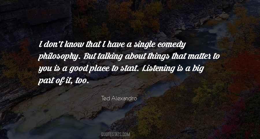 Ted Alexandro Quotes #396505