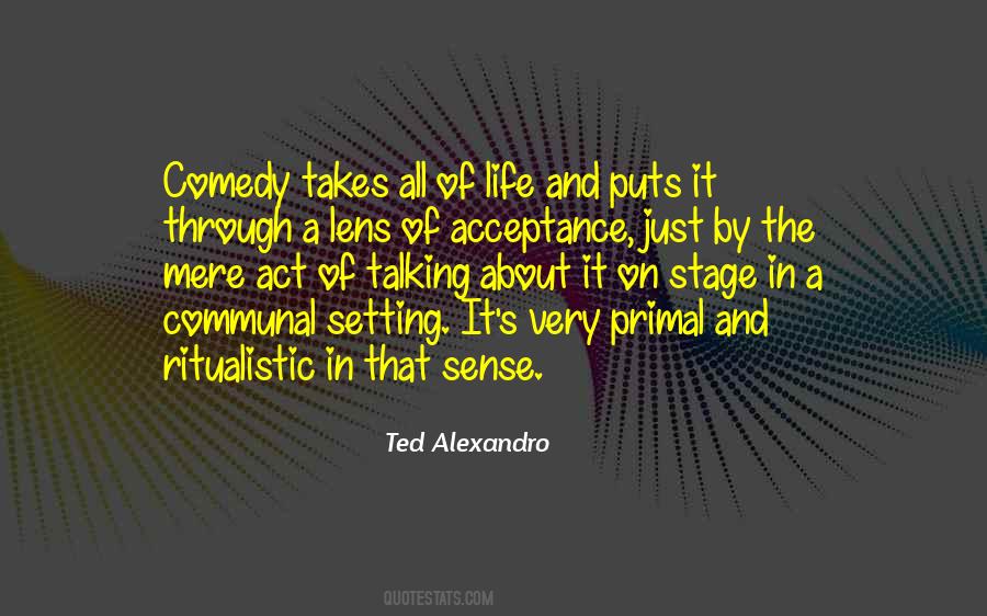 Ted Alexandro Quotes #866460