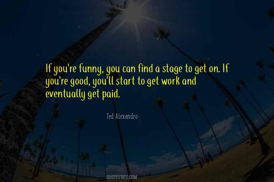 Ted Alexandro Quotes #928412