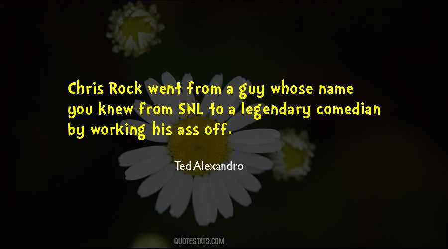 Ted Alexandro Quotes #941686