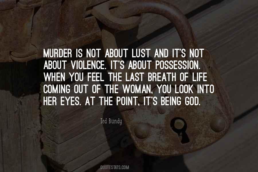 Ted Bundy Quotes #334977