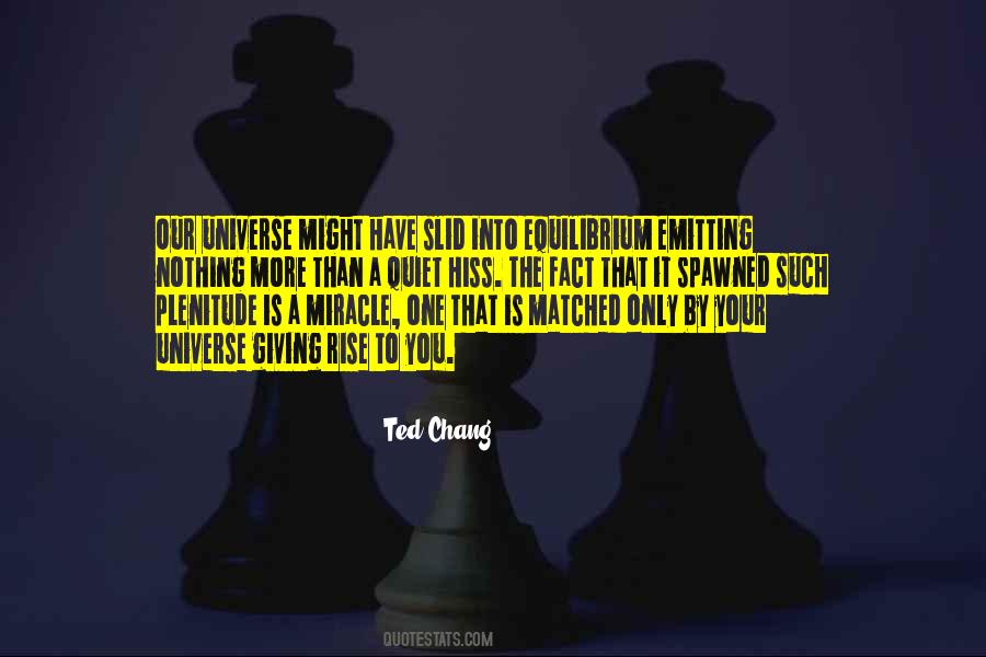 Ted Chang Quotes #1537244