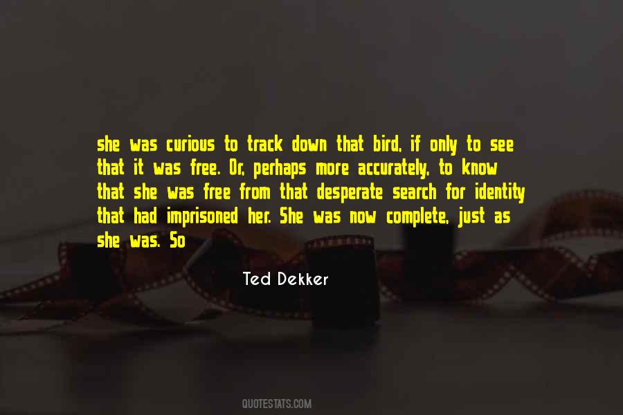Ted Dekker Quotes #1368894