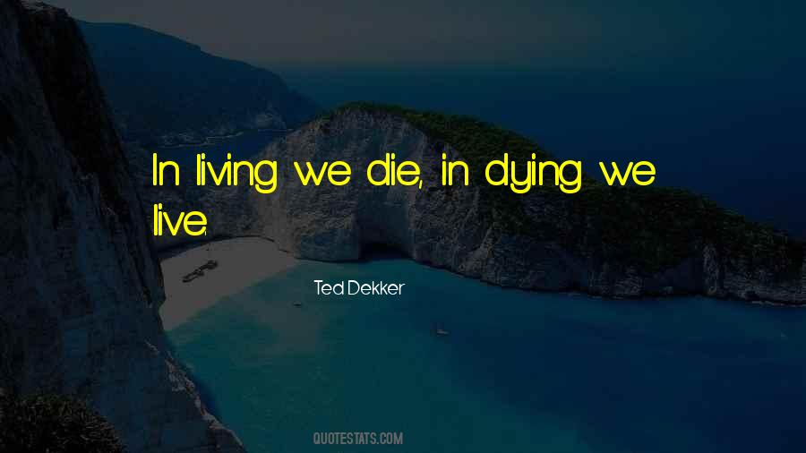 Ted Dekker Quotes #391360