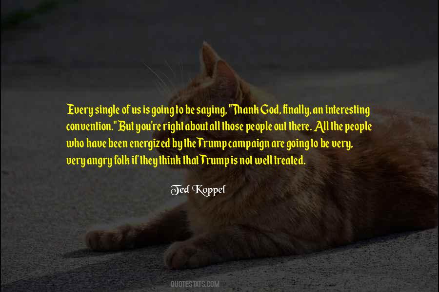 Ted Koppel Quotes #1359861