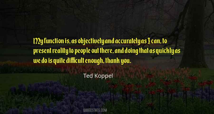 Ted Koppel Quotes #750197