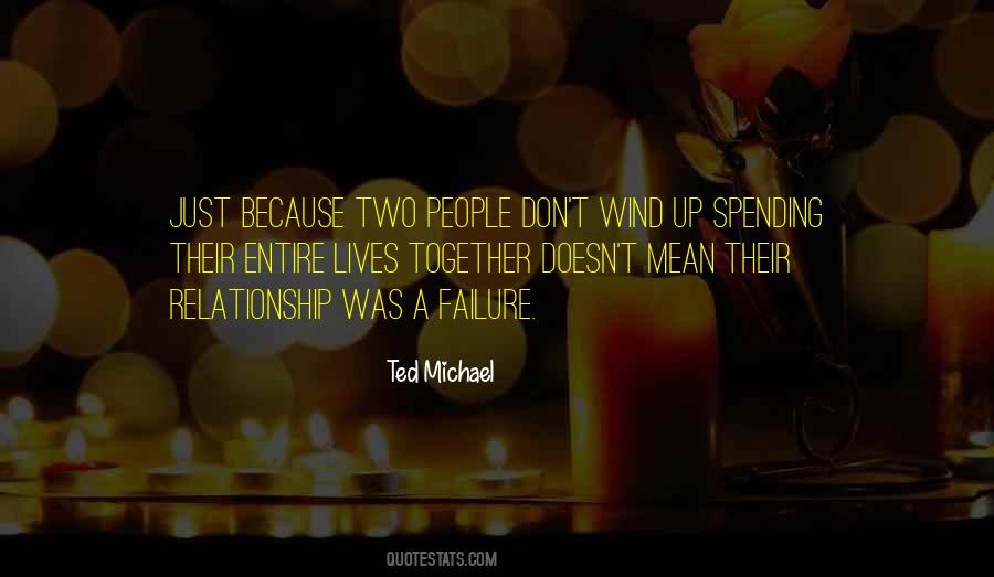 Ted Michael Quotes #912416