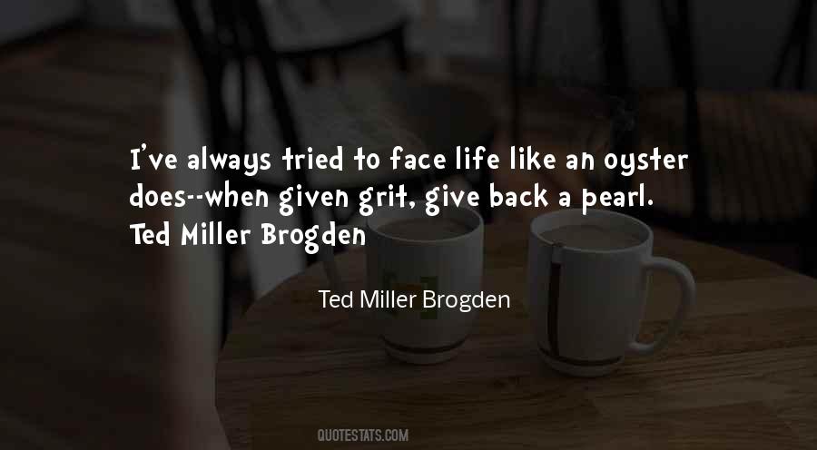 Ted Miller Brogden Quotes #1511960