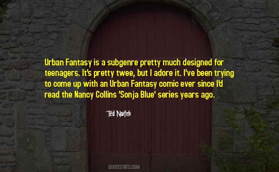 Ted Naifeh Quotes #274296