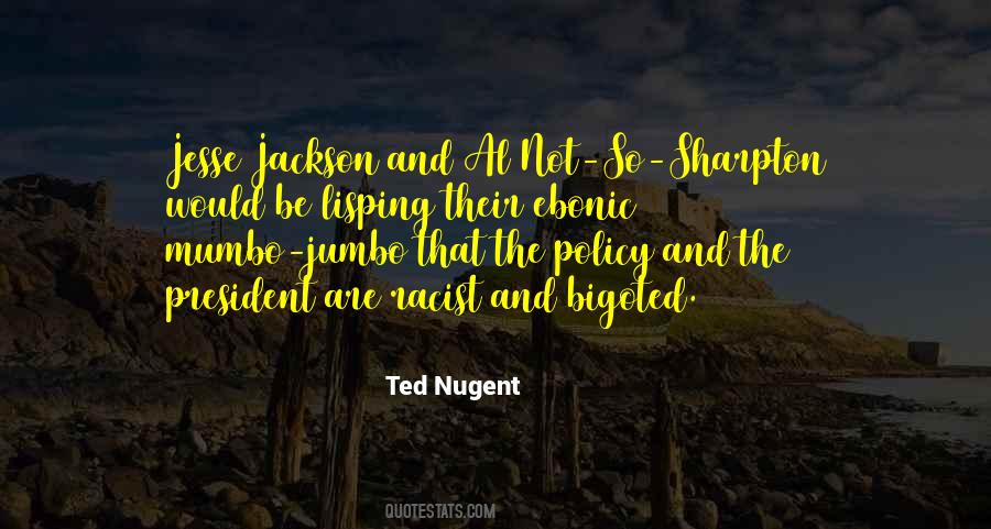 Ted Nugent Quotes #1524133