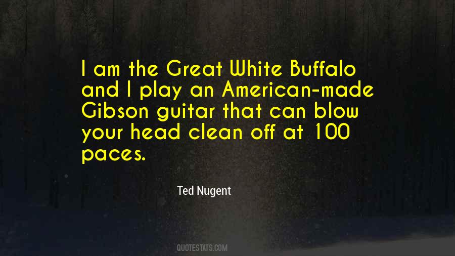 Ted Nugent Quotes #1804301
