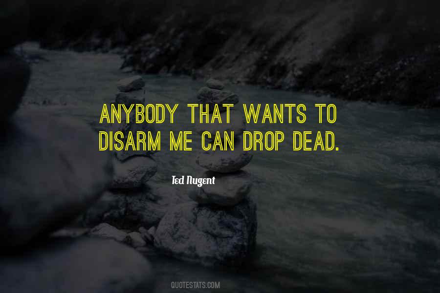 Ted Nugent Quotes #423547