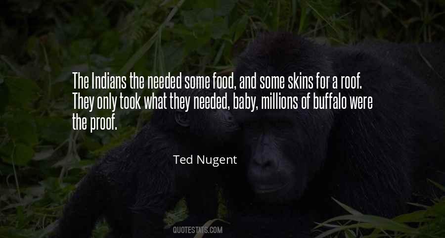 Ted Nugent Quotes #508620