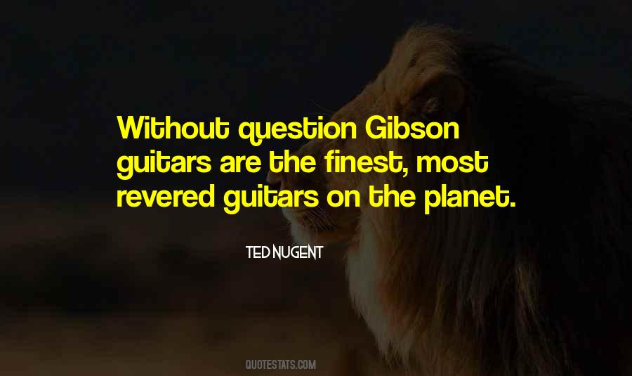 Ted Nugent Quotes #886689