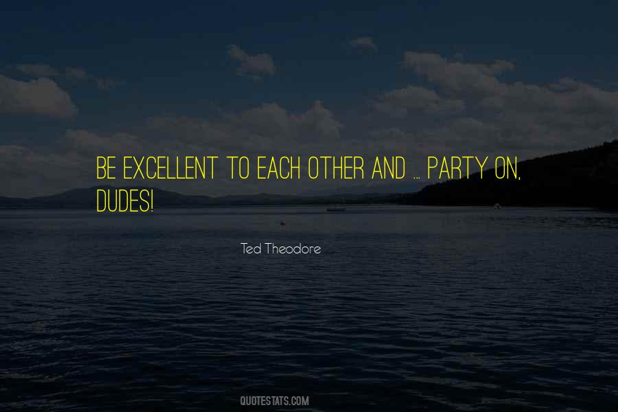 Ted Theodore Quotes #1059013