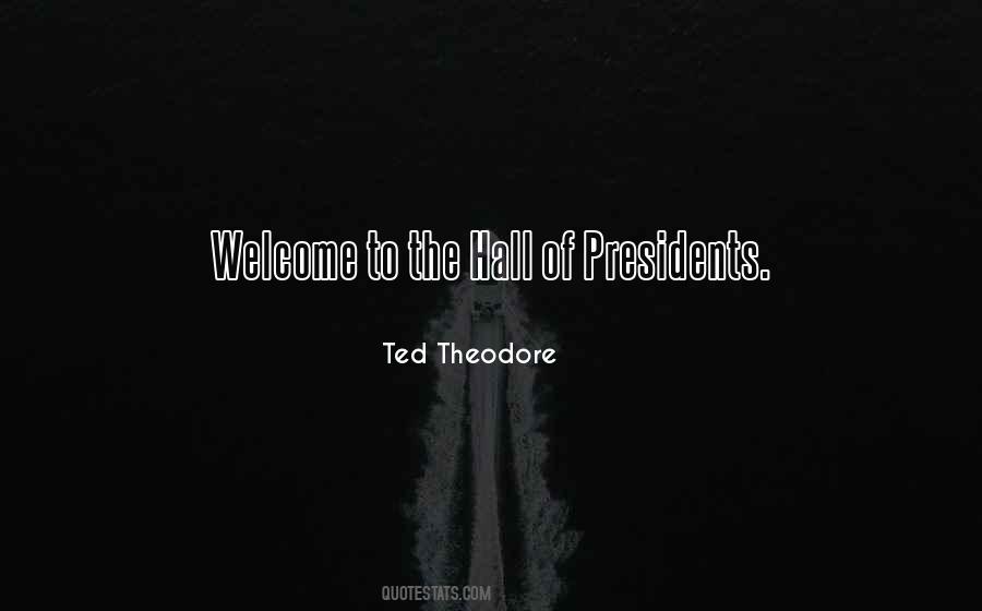 Ted Theodore Quotes #1082966