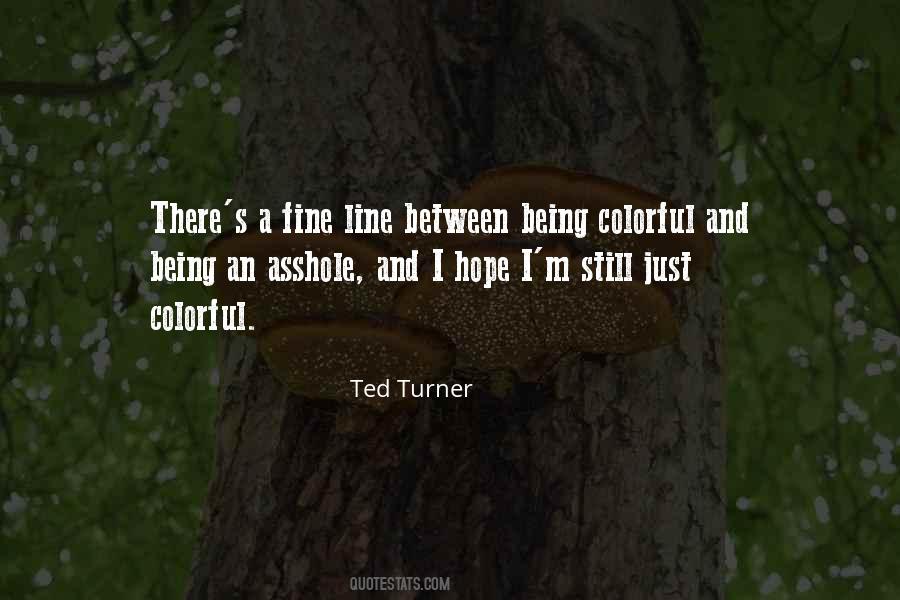 Ted Turner Quotes #1846327