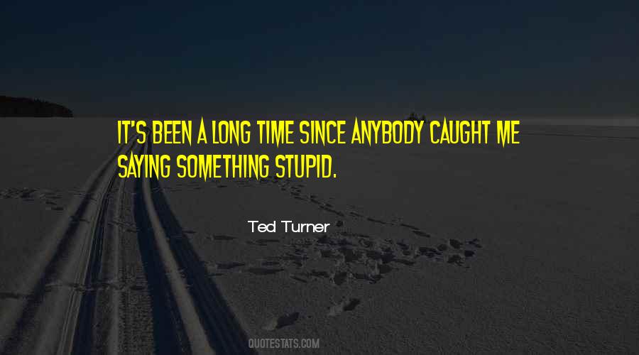 Ted Turner Quotes #4820