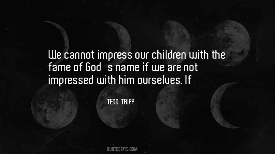 Tedd Tripp Quotes #1337916