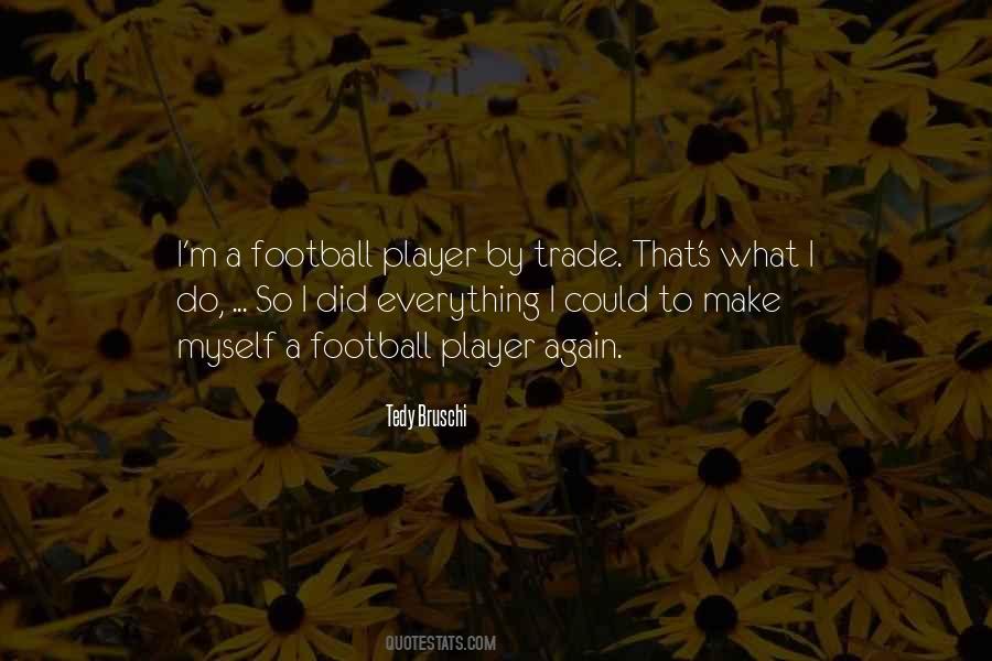 Tedy Bruschi Quotes #1073255