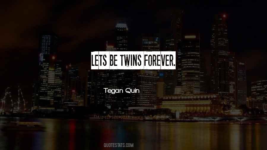 Tegan Quin Quotes #791281