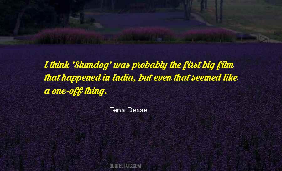 Tena Desae Quotes #1428142