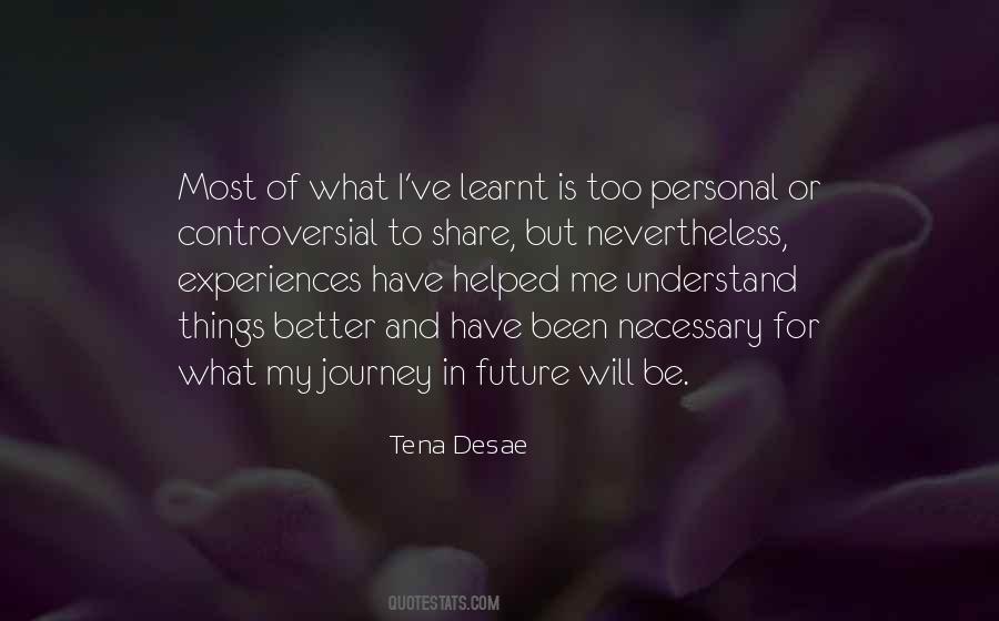 Tena Desae Quotes #1559887