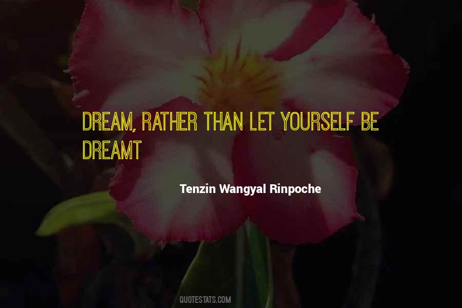 Tenzin Wangyal Rinpoche Quotes #1286395