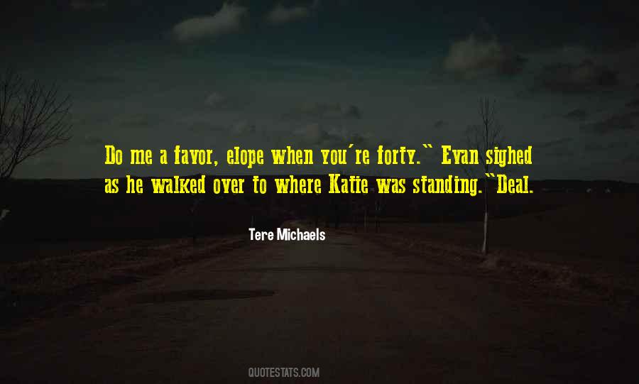 Tere Michaels Quotes #1082138