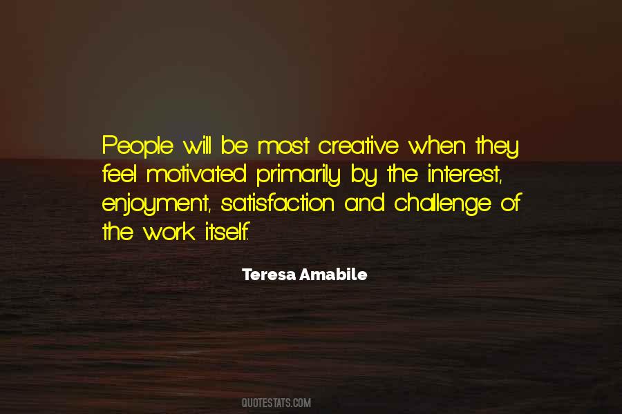 Teresa Amabile Quotes #924281