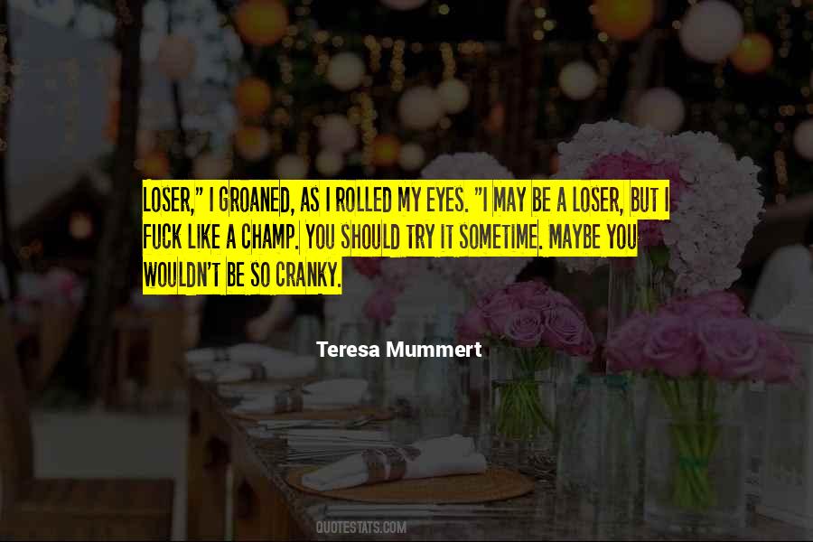 Teresa Mummert Quotes #105237