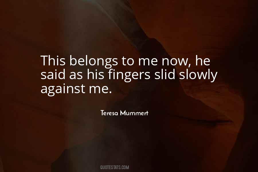 Teresa Mummert Quotes #1314584