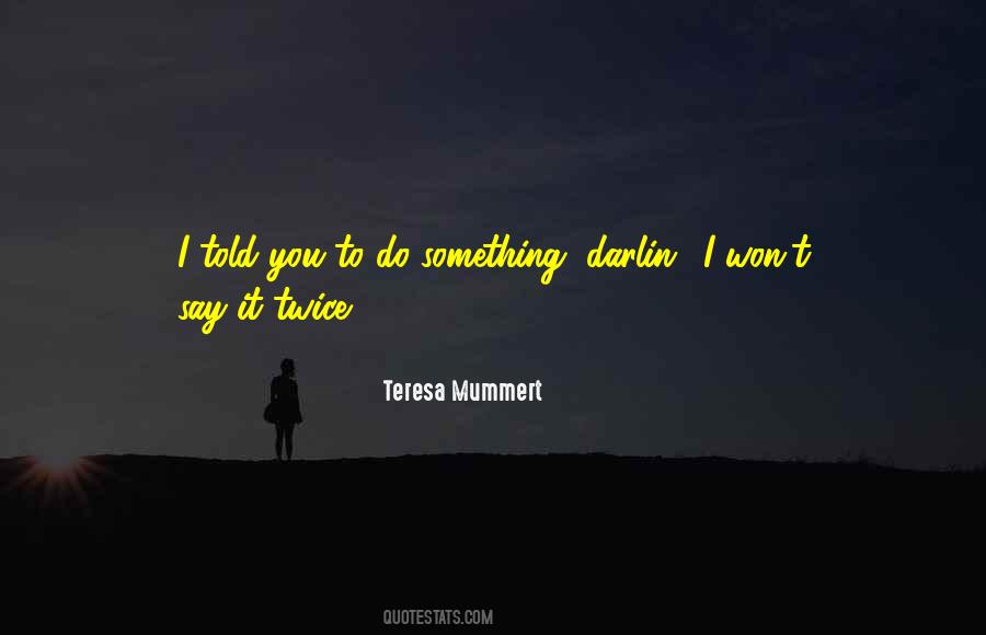 Teresa Mummert Quotes #892783