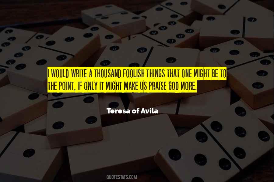 Teresa Of Avila Quotes #407732