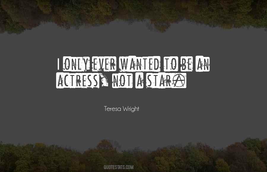 Teresa Wright Quotes #579886