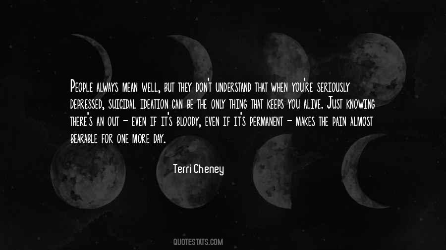 Terri Cheney Quotes #271009