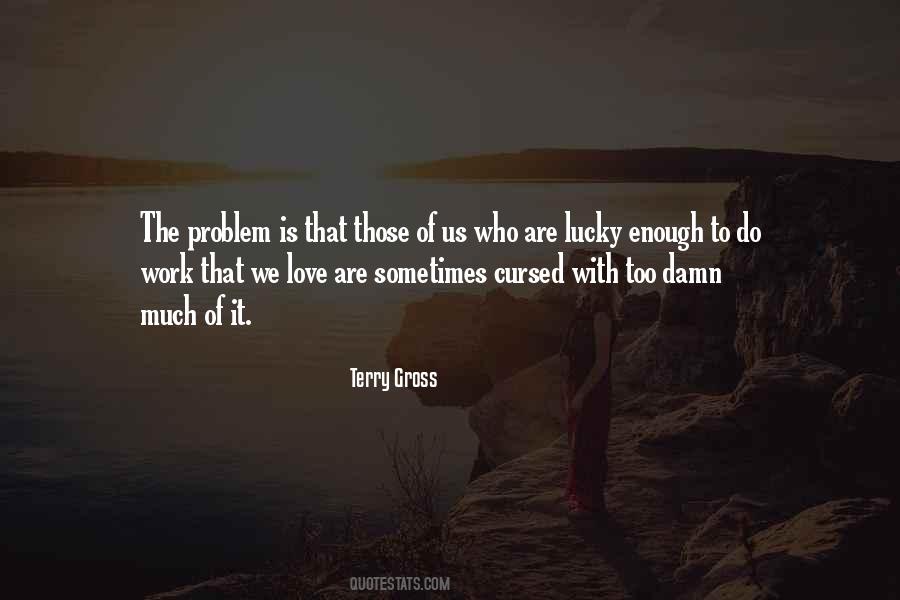 Terry Gross Quotes #624824