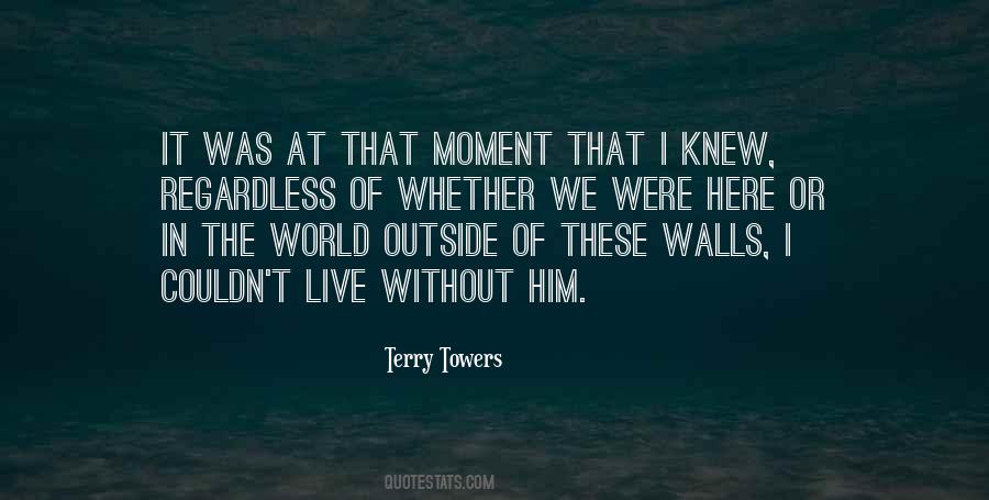 Terry Towers Quotes #1752213