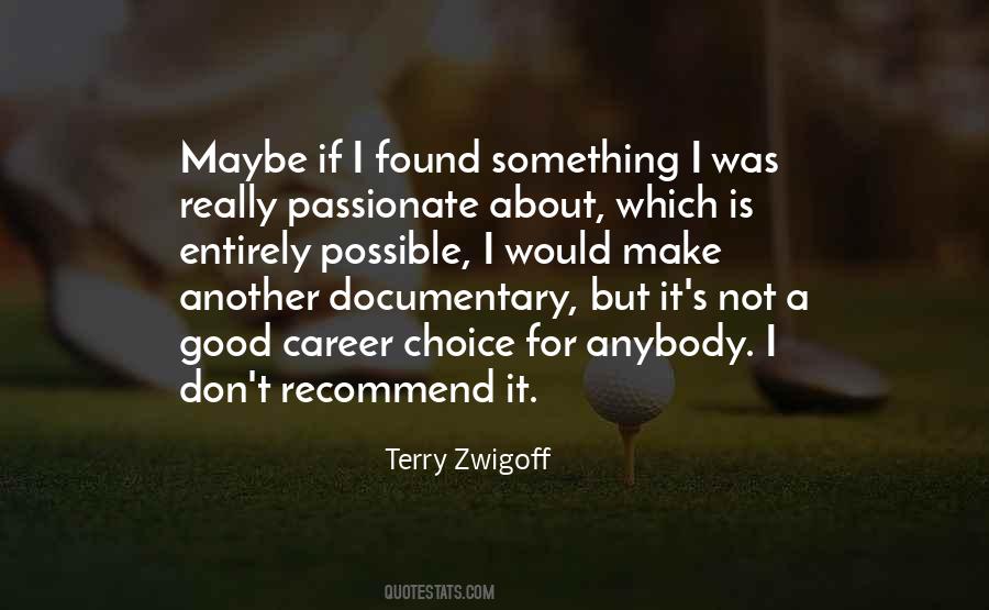Terry Zwigoff Quotes #1517291