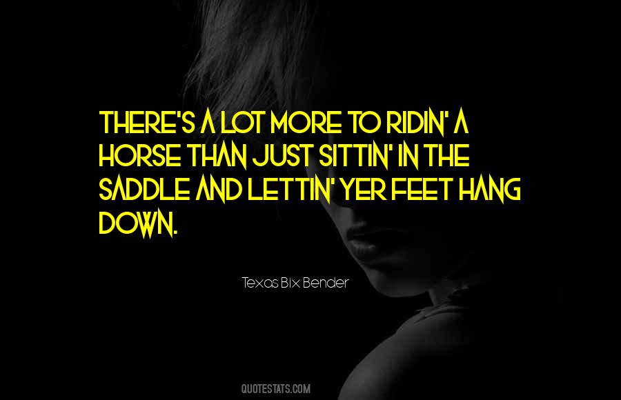 Texas Bix Bender Quotes #1716610
