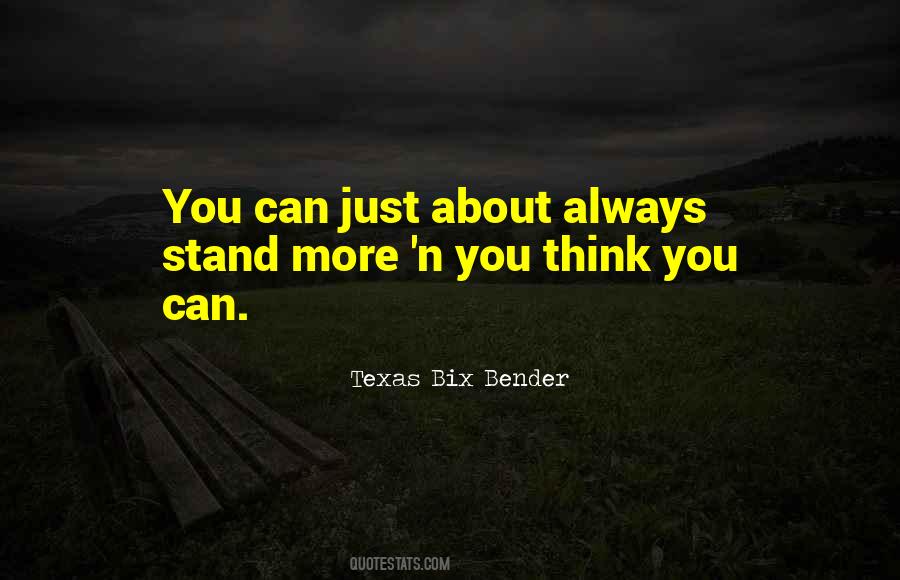 Texas Bix Bender Quotes #347176