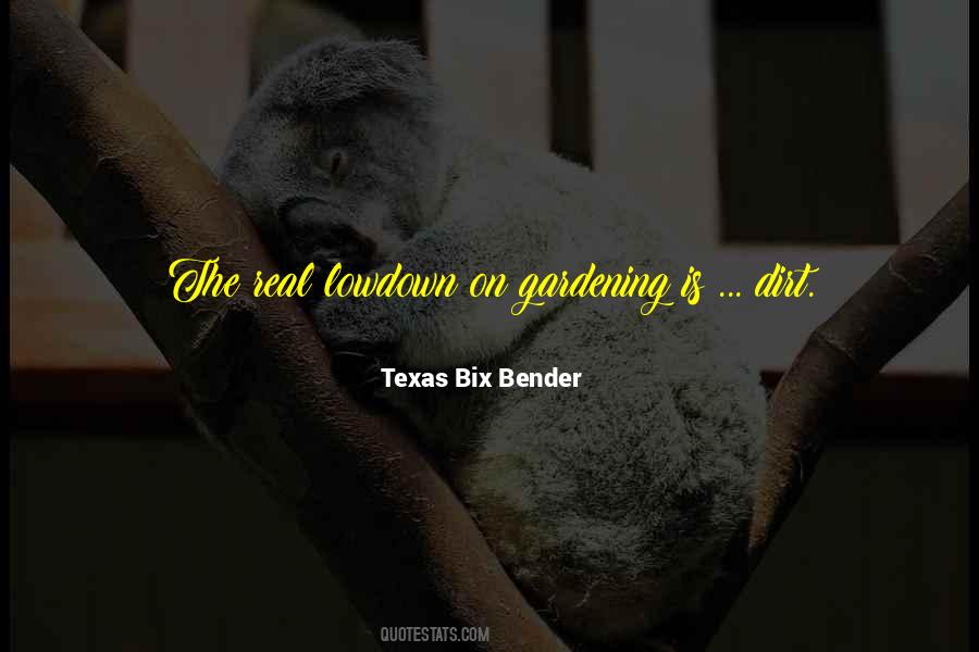 Texas Bix Bender Quotes #576476