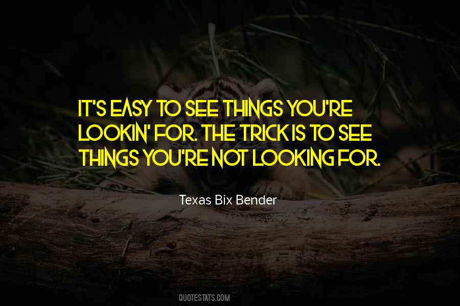 Texas Bix Bender Quotes #607216