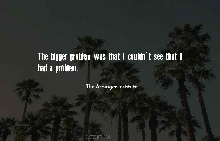 The Arbinger Institute Quotes #100543