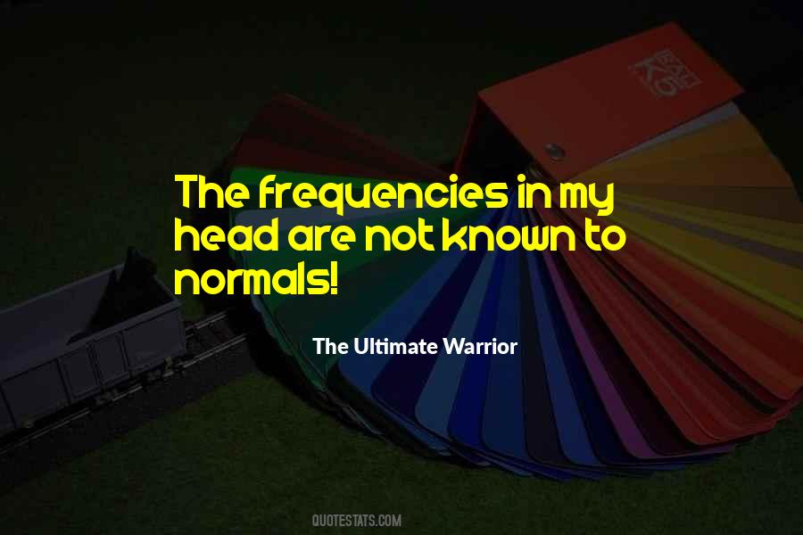 The Ultimate Warrior Quotes #431426 The Ultimate Warrior Quotes #431426