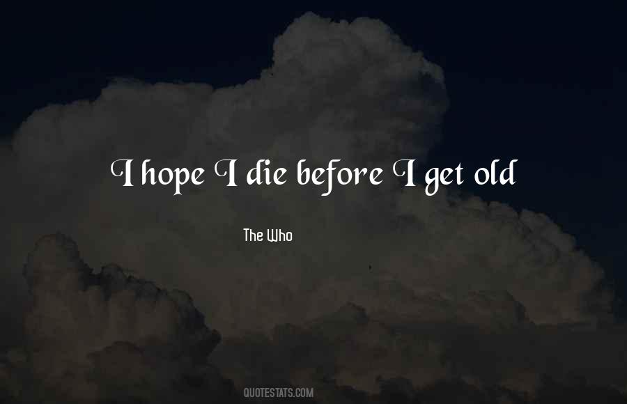 The Who Quotes #1671217 The Who Quotes #1671217