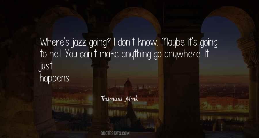 Thelonious Monk Quotes #633406